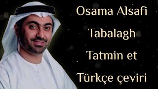 Osama Alsafi Tabalagh Tatmin et türkçe çeviri "ilahi şarkı"