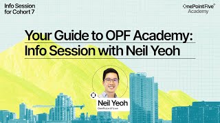 Your Guide to OPF Academy: Info Session with Neil Yeoh