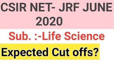 CSIR NET CUT OFF June 2020 | cut off marks Life Science CSIR NET JRF | Life Science cut off net 2020
