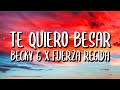 Becky G x Fuerza Regida - Te Quiero Besar (Letra/Lyrics)