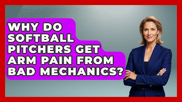 Why Do Softball Pitchers Get Arm Pain From Bad Mechanics? - Softball Basics and Beyond
