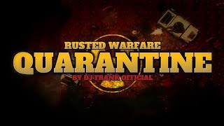 QUARANTINE - Rusted Warfare Mod Cinematic Trailer | Quarantine Area V3.3