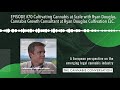 EPISODE #70 Cultivating Cannabis at Scale with Ryan Douglas, Cannabis Growth Consultant at Ryan Dou