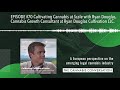 EPISODE #70 Cultivating Cannabis at Scale with Ryan Douglas, Cannabis Growth Consultant at Ryan Dou