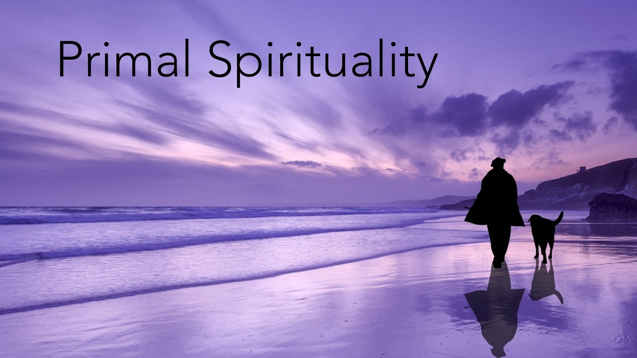 Primal Spirituality video