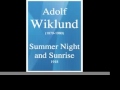 Adolf Wiklund (1879-1950) : Summer Night and Sunrise, symphonic poem (1918)