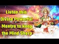 Listen this Divine Powerful Mantra to keep the Mind Sharp