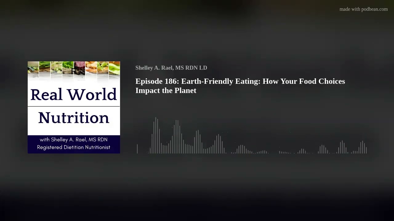 Episode 186: Earth-Friendly Eating: How Your Food Choices Impact the Planet