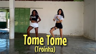 Tome Tome - Carlinhos Maia - Troinha - COREOGRAFIA FLASH DANCE