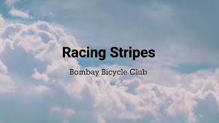 Bombay Bicycle Club - Racing Stripes (Lyrics) 🎵