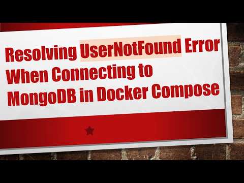 Resolving UserNotFound Error When Connecting to MongoDB in Docker Compose