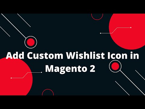 Add Custom Wishlist Icon in Magento 2 | Magento 2 Tutorial