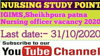 IGIMS,Sheikhpura,patna Nursing officer vacancy  2020