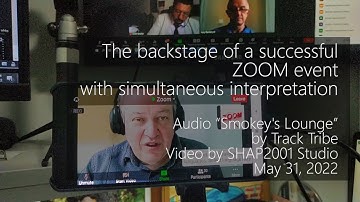 The backstage of a successful ZOOM event with simultaneous interpretation