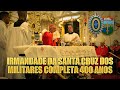 Irmandade da Santa Cruz dos Militares completa 400 ANOS | EXÉRCITO BRASILEIRO