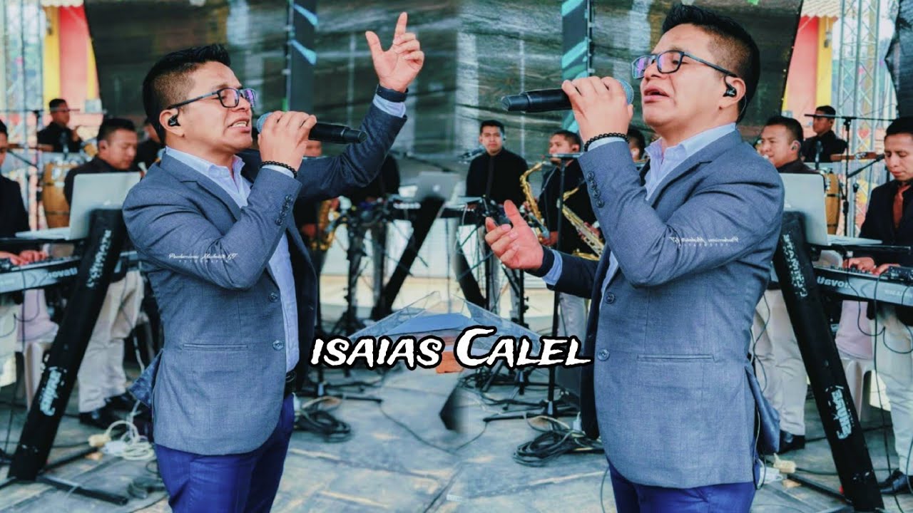 Isaias Calel y su Grupo Escogidos por el espiritu Santo 🔥 Lo más Nuevo