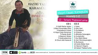 Hayri Yaşar Karagülle - Selam Trabzon'uma