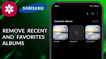 How To Remove The Recent And Favorite Albums In Samsung Gallery