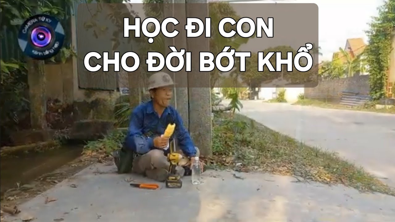 HỌC ĐI CON CHO ĐỜI BỚT KHỔ