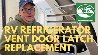 RV Refrigerator Vent Door Latch Replacement | Class C B Plus | Motorhome