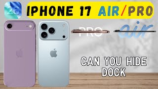Can You Hide Dock on iPhone 17 Air, Pro