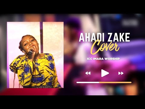 Ahadi Zake ICC Imara Worship