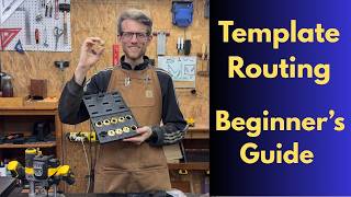 Template Routing For Beginners - Pattern Bit, Flush Trim, and Guide Bushings.