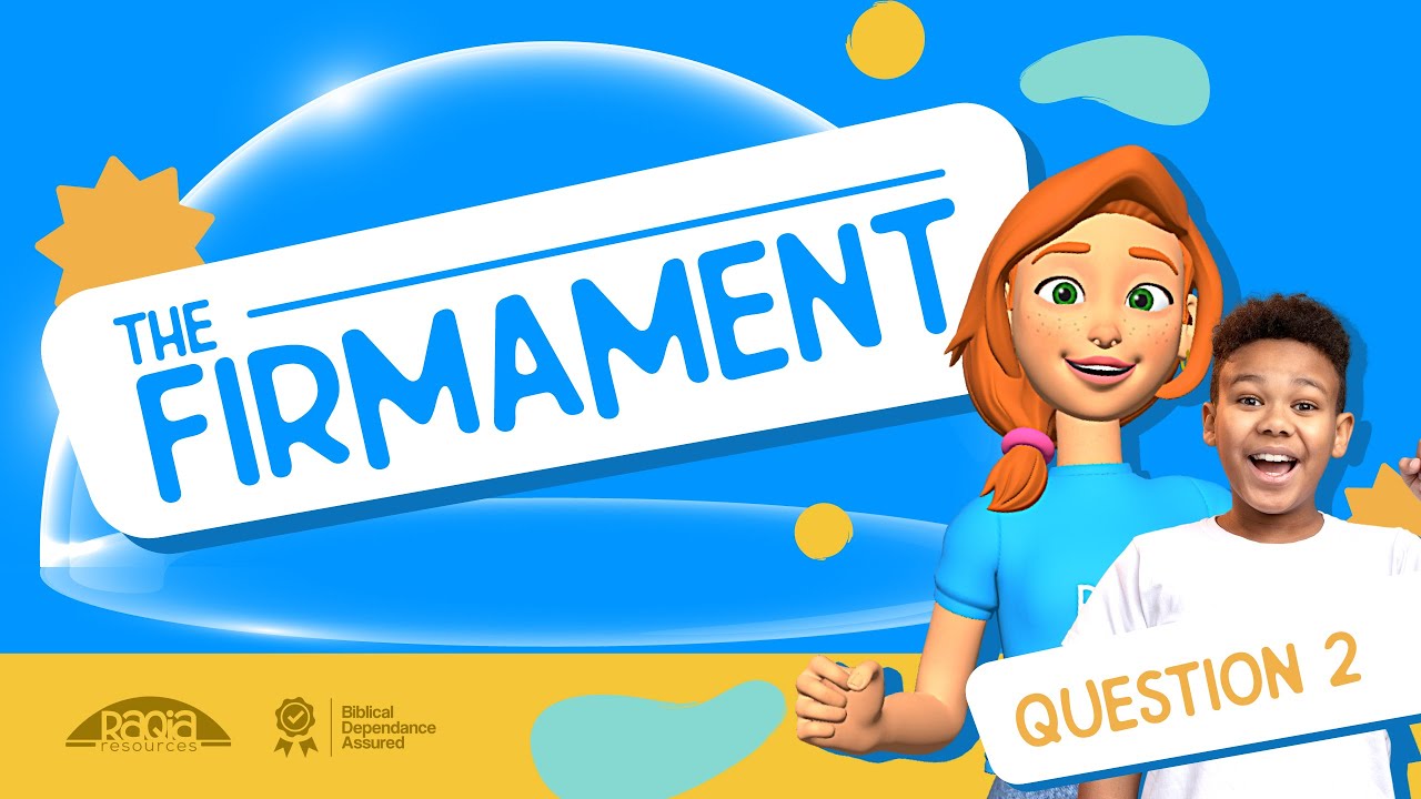 The Firmament – 2. What Did God Create on Day Two?