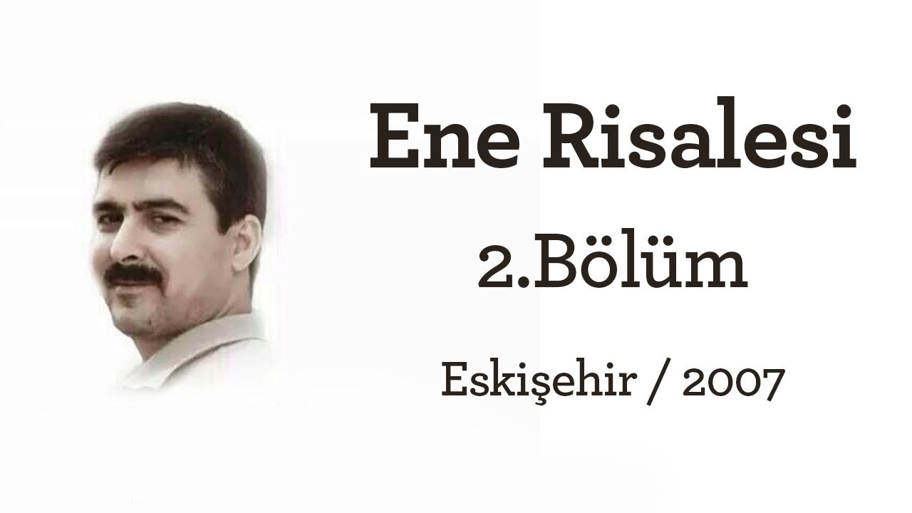 Cemal Erşen - Ene Risalesi / 2.Bölüm