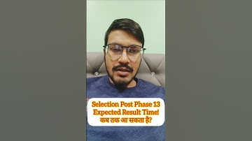 Selection Post Phase 13 Expected Result Time!कब तक आ सकता है?#ssc#phase13#shorts
