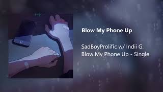 Blow My Phone Up w/ SadBoyProlific (prod. lofee)