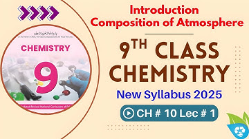 Environment Chemistry, Composition of Atmosphere | Chapter 10 Lec 1 | 9th Chemistry | New Book 2025