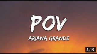 Ariana Grande - pov (Lyrics)