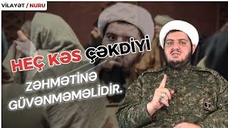 Heç Kəs Çəkdi̇yi̇ Zəhmətə Güvənməməli̇di̇r.əyli