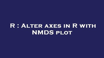 R : Alter axes in R with NMDS plot