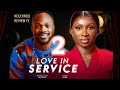 LOVE IN SERVICE 2 - Daniel Etim Effiong, Sonia Uche 2025 Latest Nollywood Full Movie