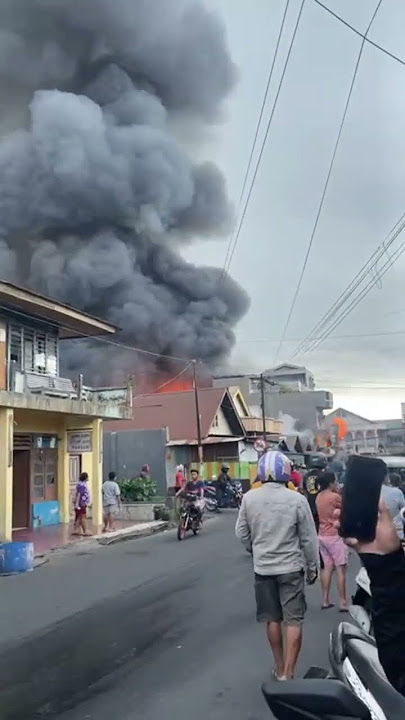 Kebakaran Di Tobelo Halmahera Utara Hari ini
