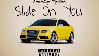 FreeWay BigRICH - Slide On You (Official Audio)