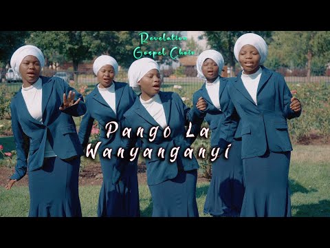 Revelation Gospel Choir Pango La Wanyanganyi Official Music Video 