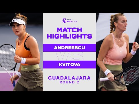 Bianca andreescu vs. Petra kvitova | 2022 guadalajara round 2 | wta match highlights
