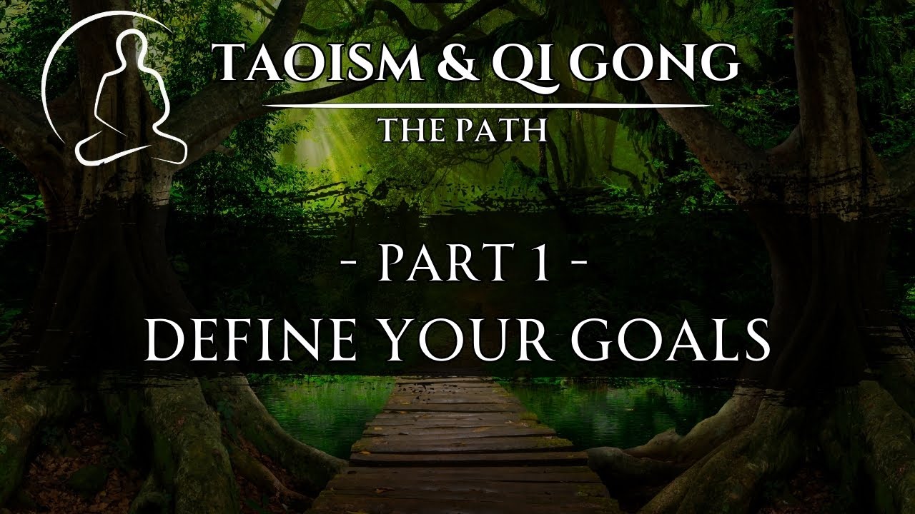 The Chi Gung Path   Part 1 Understanding and Defining Your Goals