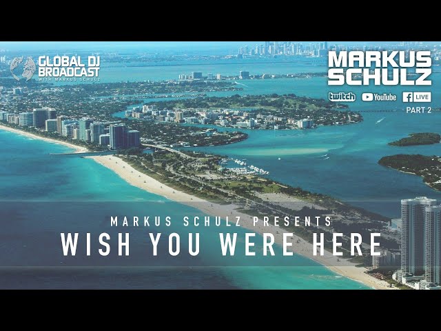 Markus Schulz - Global DJ Broadcast Apr 01 2021 Wish You Were Here Part 2