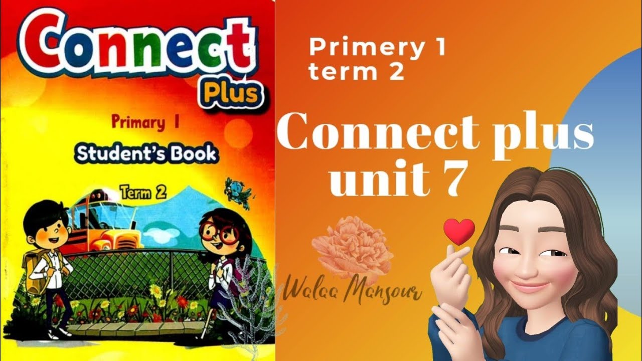 connect plus | primery 1| term 2 | unit 7| نصوص الاستماع الاصليه - YouTube