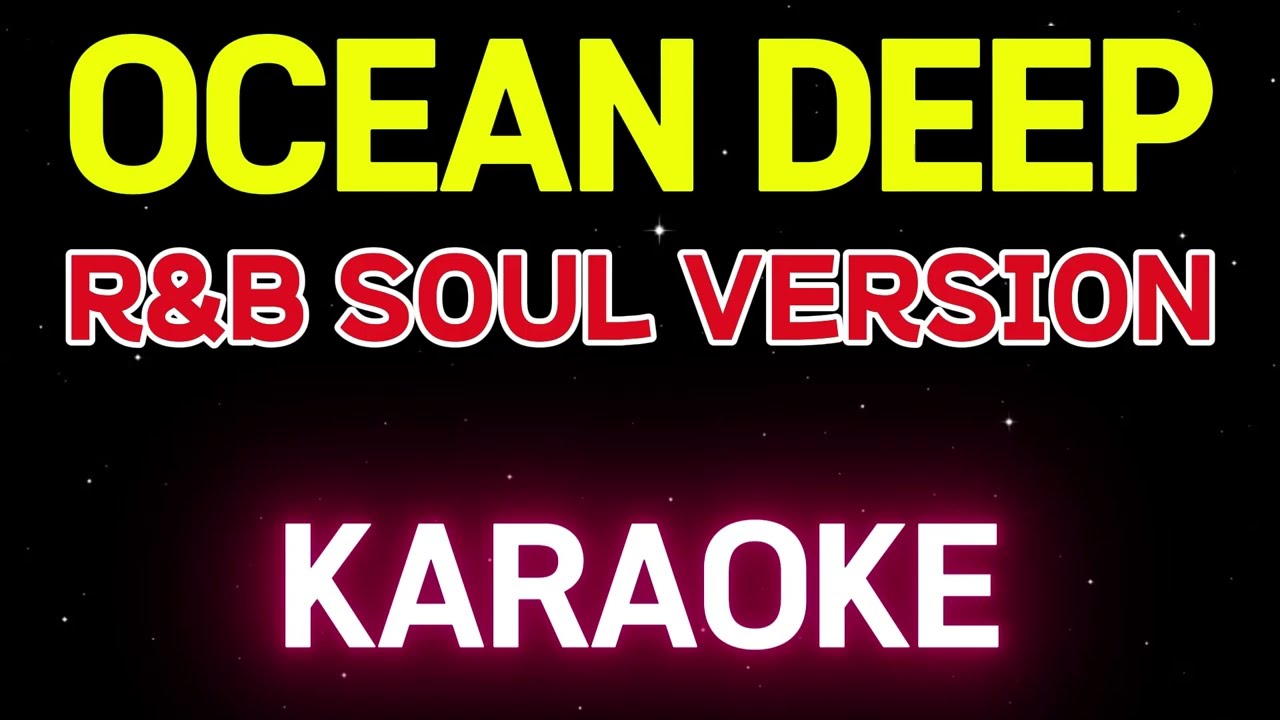 OCEAN DEEP🎤R&B SOULFUL🎤KARAOKE VERSION auf YouTube ansehen OCEAN DEEP🎤R&B SOULFUL🎤KARAOKE VERSION auf YouTube ansehen