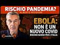 EBOLA, CURE DIFFICILI E RISCHI PER L'ITALIA: PERCHÉ IL VIRUS NON È UN NUOVO COVID | ALBERTO REGGIORI