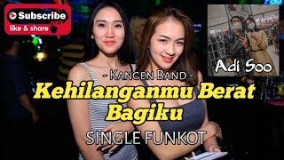 DJ KEHILANGANMU BERAT BAGIKU - KANGEN BAND - ORIGINAL FUNKOT.