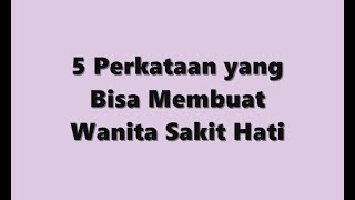 5 Perkataan yang Bisa Membuat Wanita Sakit Hati