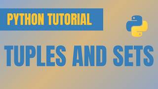 How to use Tuples and Sets in Python | Python Tutorial for Beginners