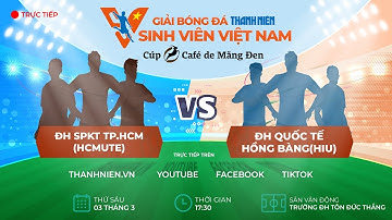 ĐH SPKT Tp.HCM - ĐH Quốc tế Hồng Bàng | Giải bóng đá Thanh Niên Sinh viên VN 2023 - Vòng loại
