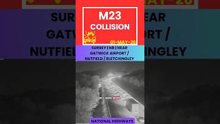 🚨 M23 COLLISION — ONGOING ⚠️ | NB LANE CLOSURES 🚧 | SURREY #ukroads #alert #delay #traffic #rtc